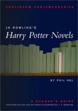 J.K. Rowling's Harry Potter Novels: A Reader's Guide (Philip Nel)